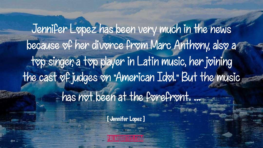 American Idol quotes by Jennifer Lopez