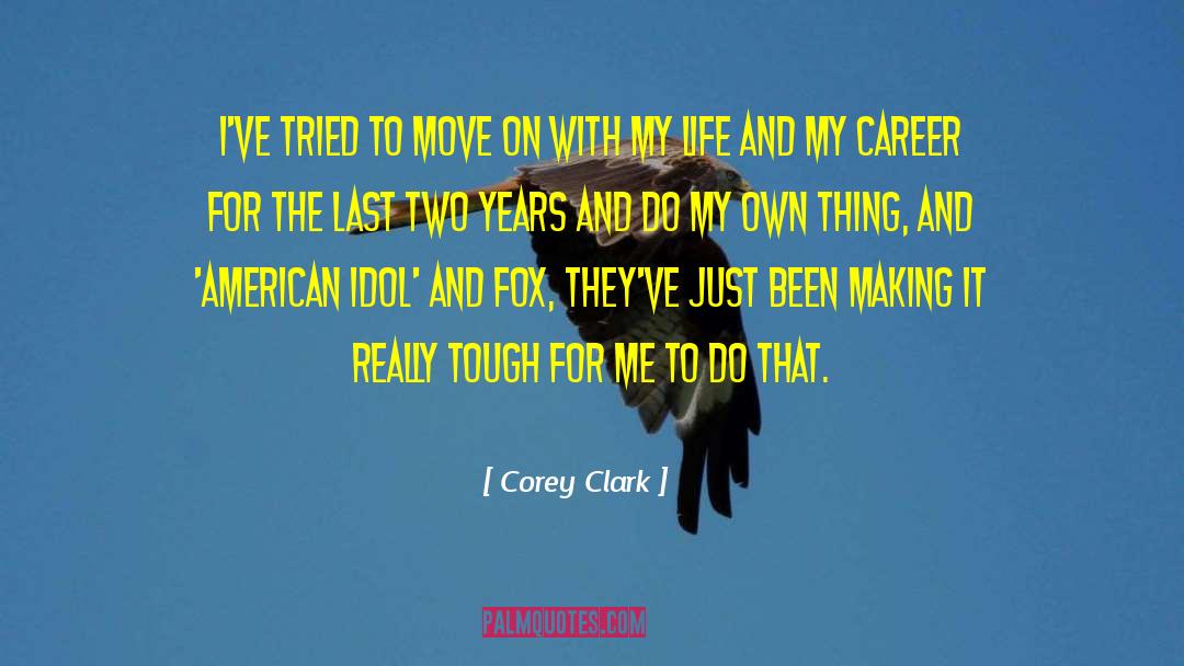 American Idol quotes by Corey Clark
