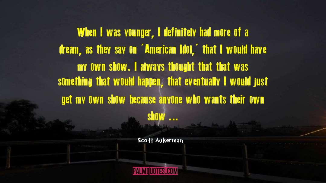 American Idol quotes by Scott Aukerman