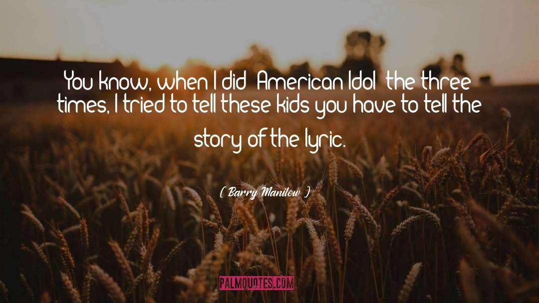 American Idol quotes by Barry Manilow