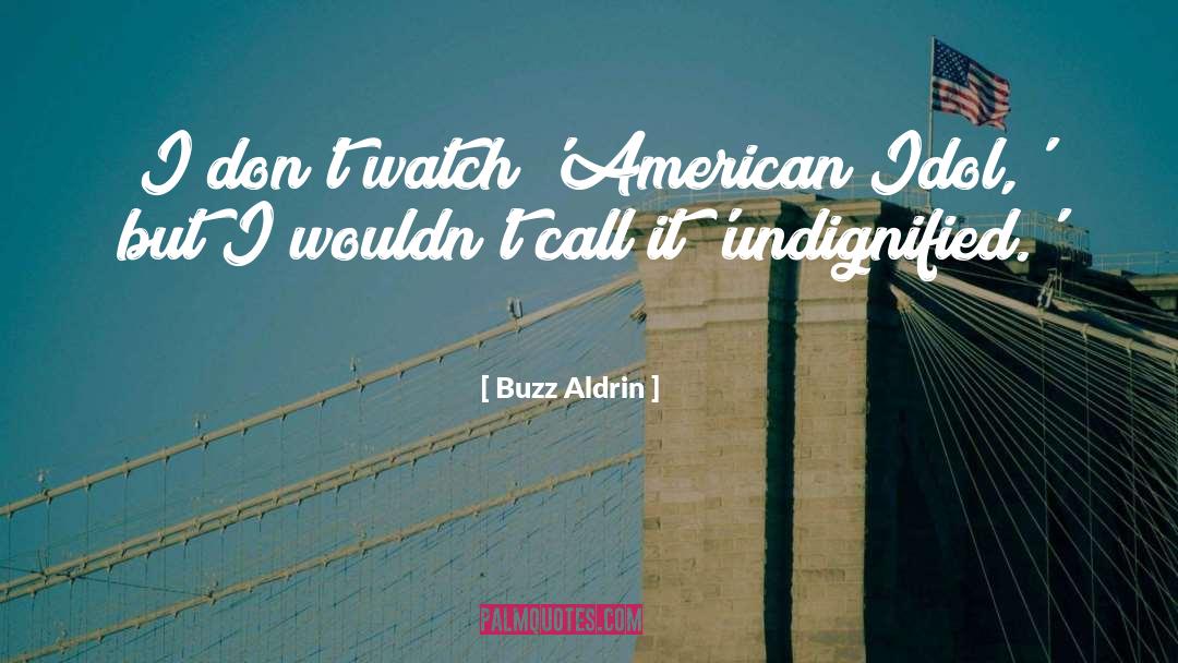 American Idol quotes by Buzz Aldrin