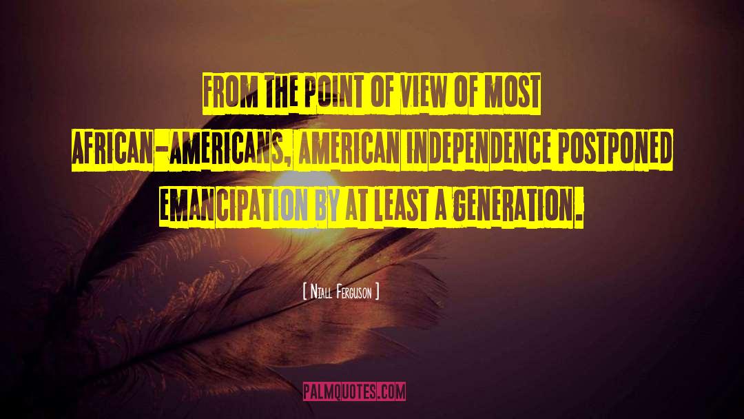 American Independence quotes by Niall Ferguson
