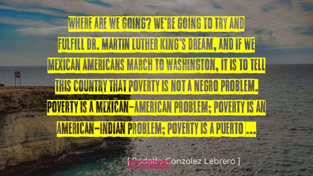 American Indian quotes by Rodolfo Gonzalez Lebrero
