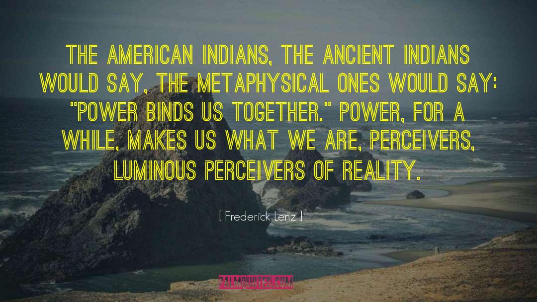 American Indians quotes by Frederick Lenz