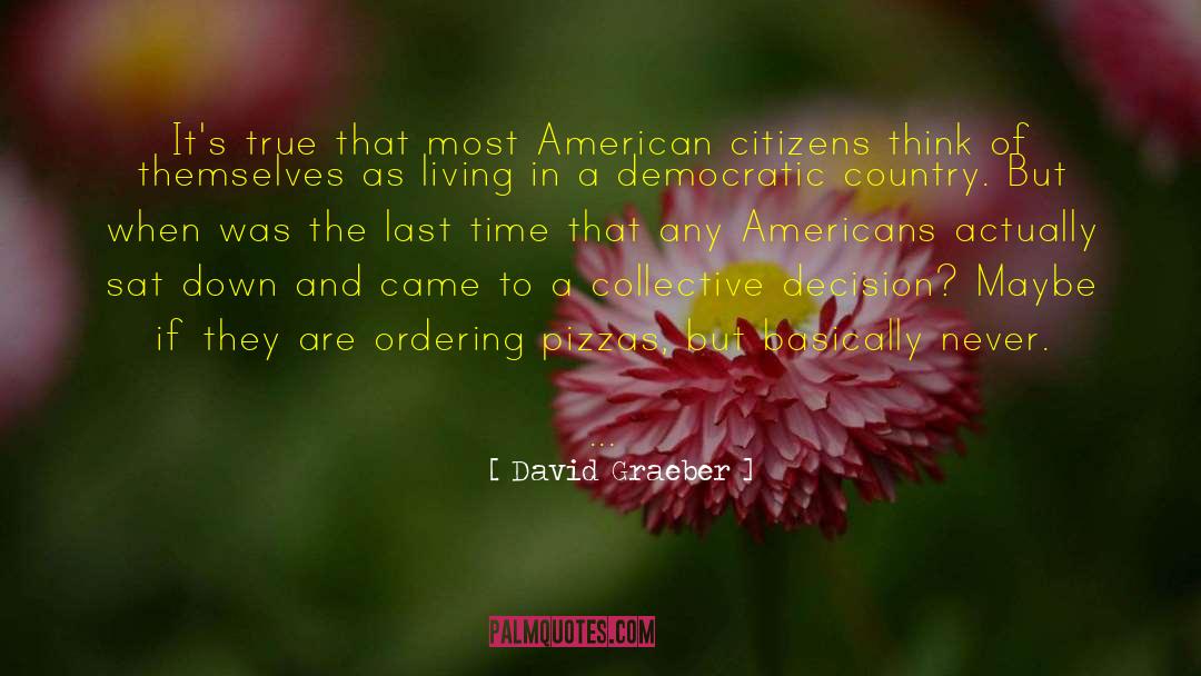 American Intervention quotes by David Graeber