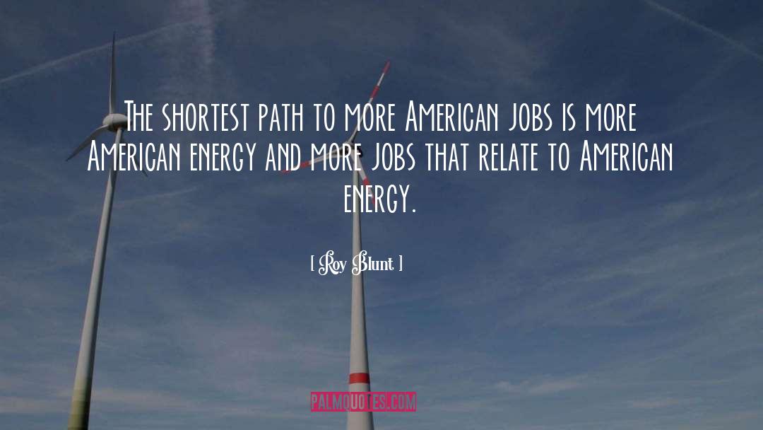 American Jobs quotes by Roy Blunt