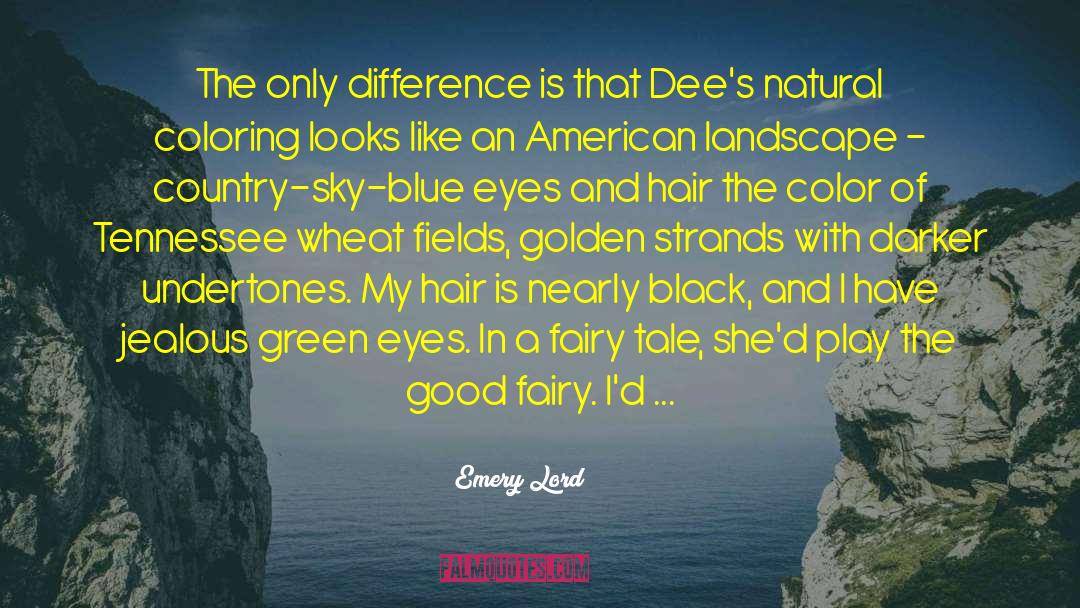 American Landscape quotes by Emery Lord