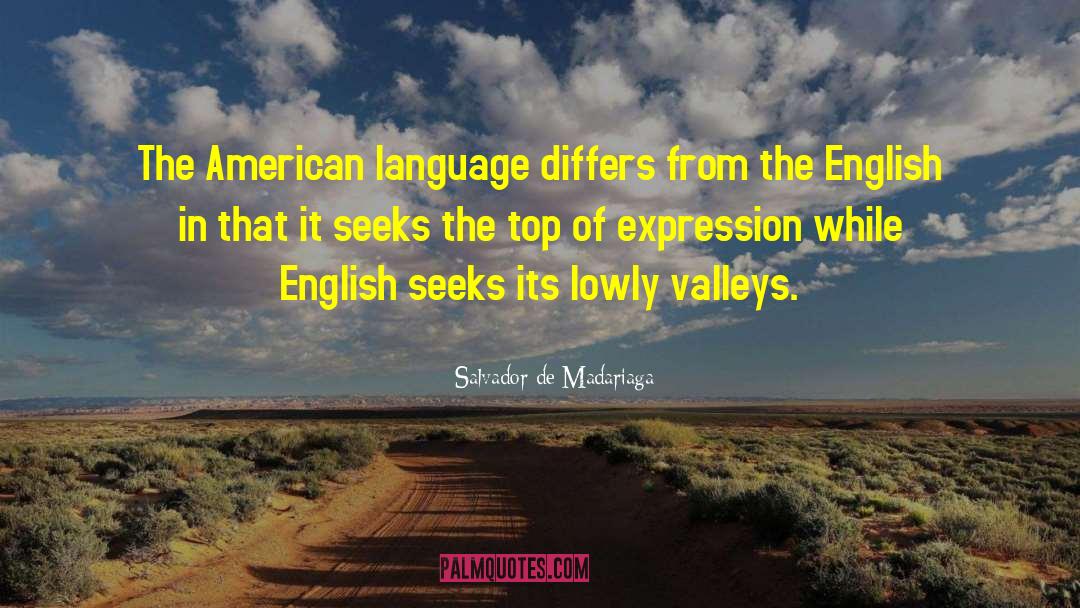 American Language quotes by Salvador De Madariaga