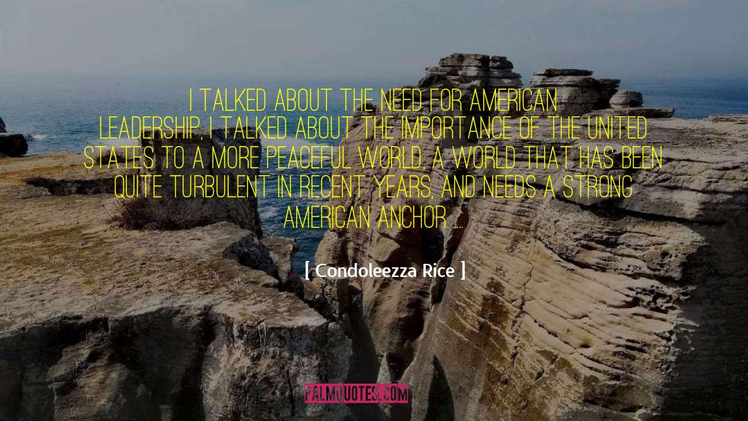 American Leadership quotes by Condoleezza Rice