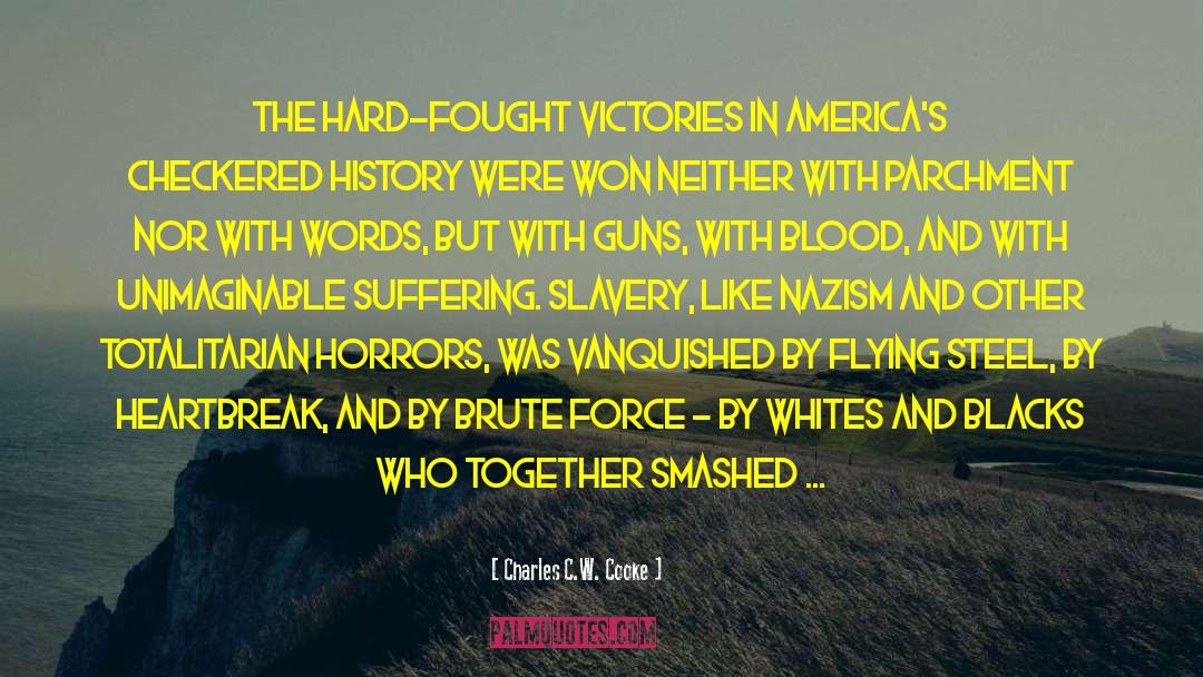 American Liberty quotes by Charles C.W. Cooke