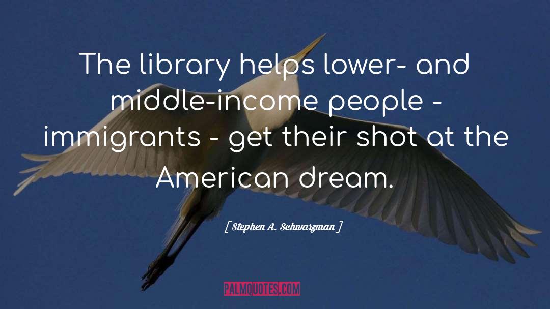 American Library Association quotes by Stephen A. Schwarzman