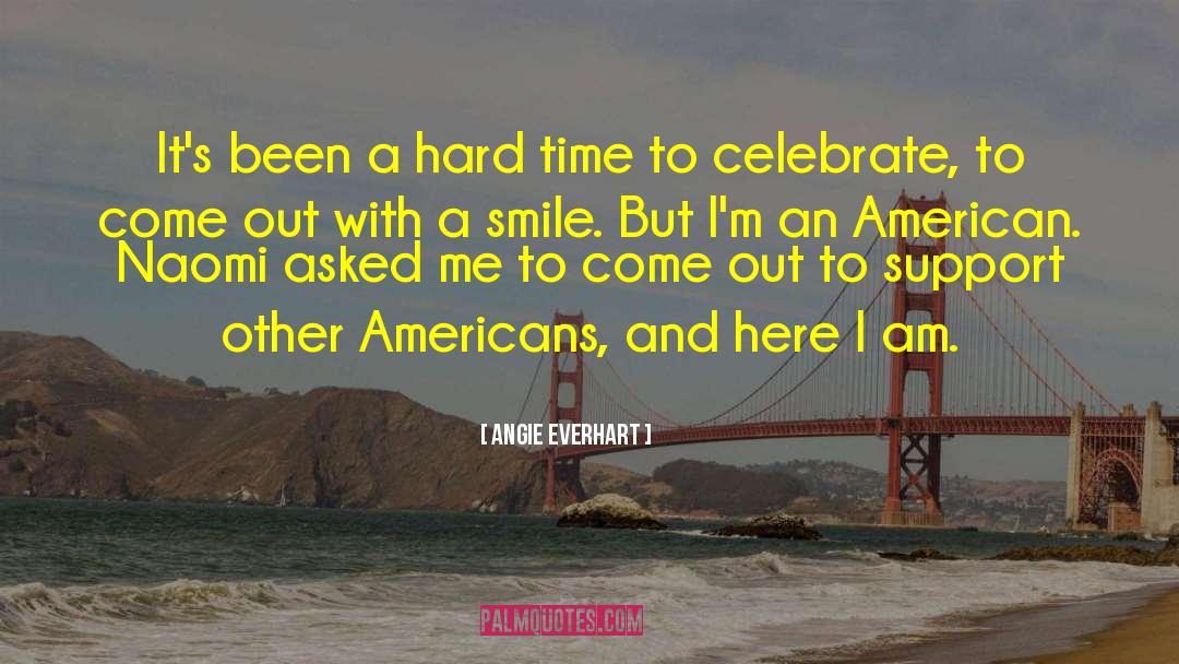 American Me Famous quotes by Angie Everhart
