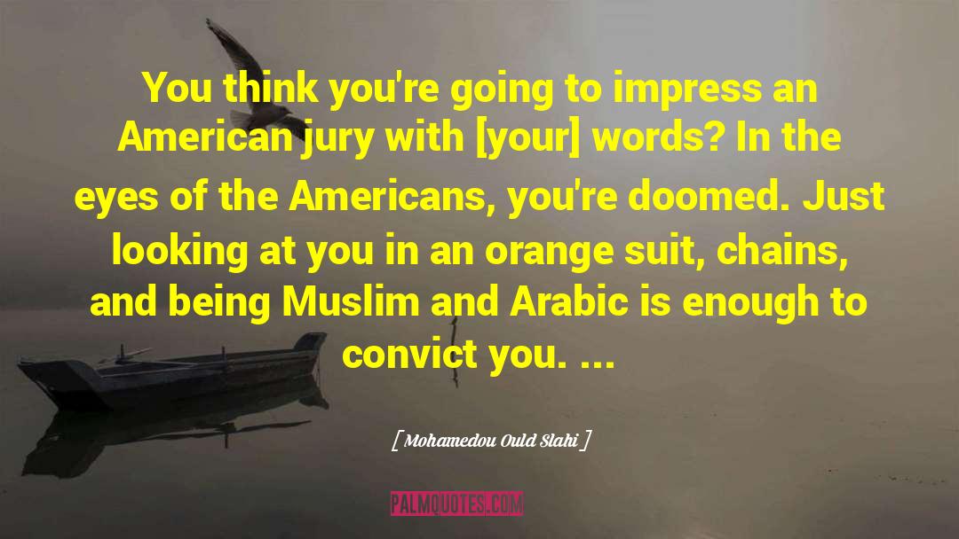 American Military quotes by Mohamedou Ould Slahi