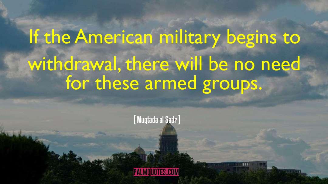 American Military quotes by Muqtada Al Sadr
