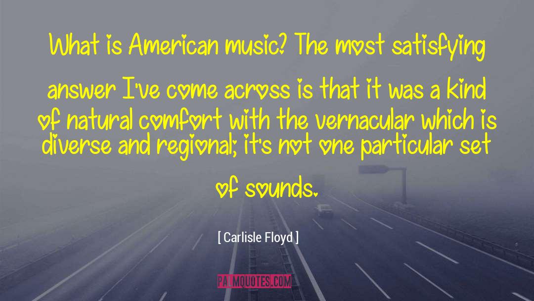 American Music quotes by Carlisle Floyd