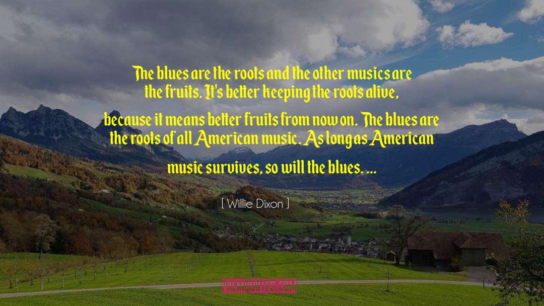 American Music quotes by Willie Dixon