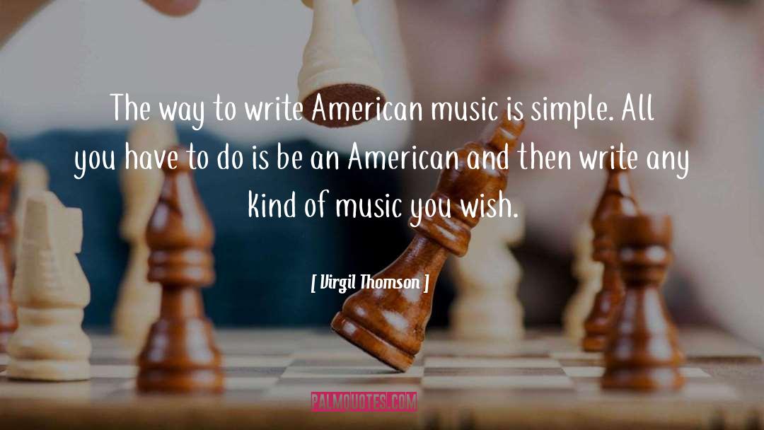 American Music quotes by Virgil Thomson