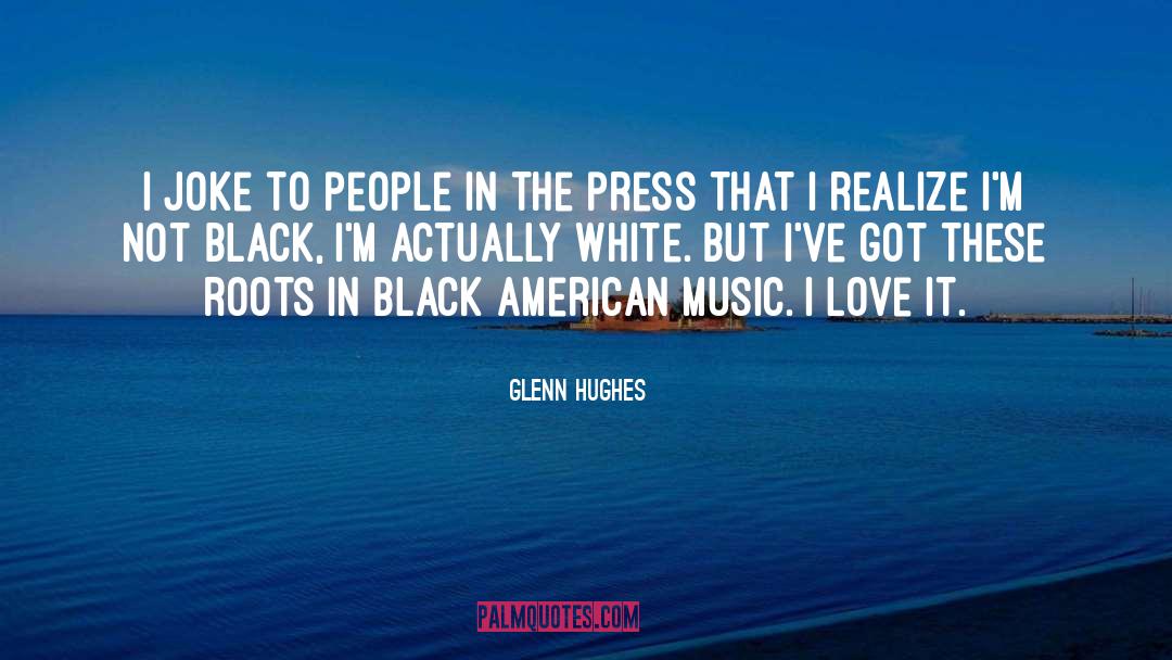 American Music quotes by Glenn Hughes