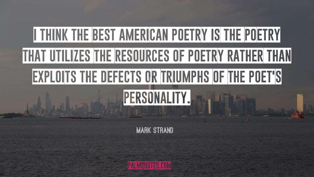 American Poetry quotes by Mark Strand