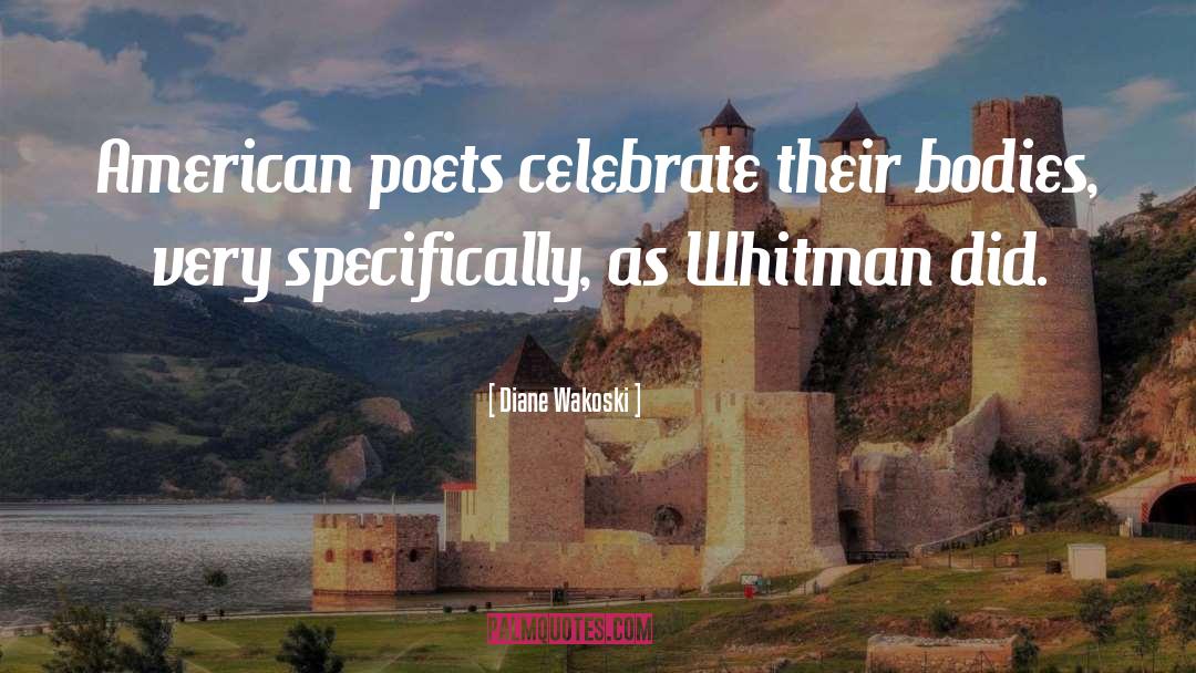 American Poets quotes by Diane Wakoski