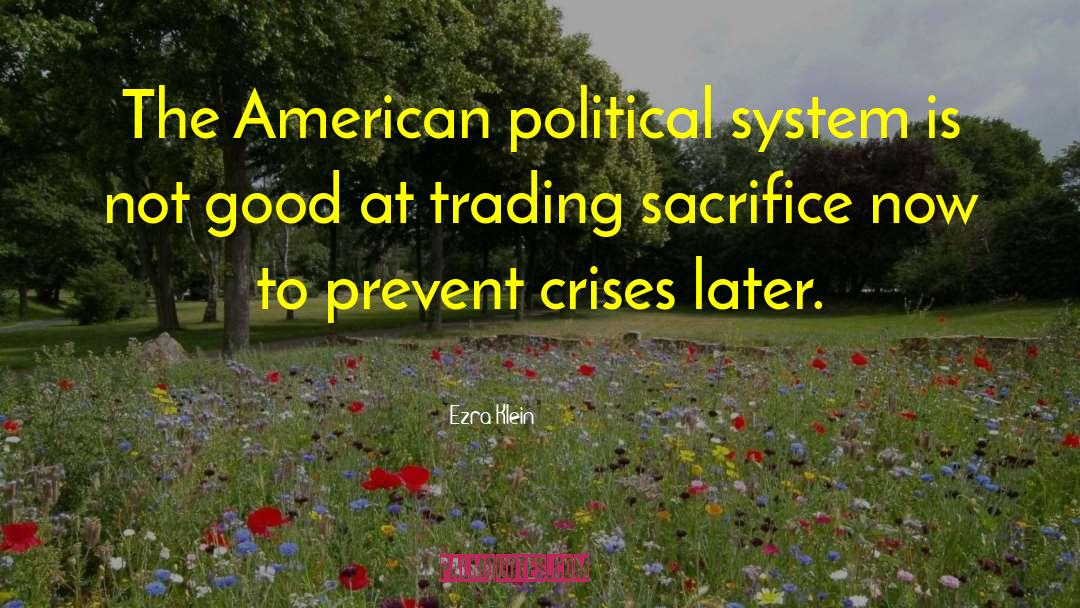 American Political System quotes by Ezra Klein