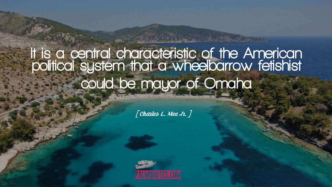 American Political System quotes by Charles L. Mee Jr.