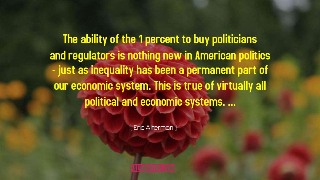 American Politics quotes by Eric Alterman