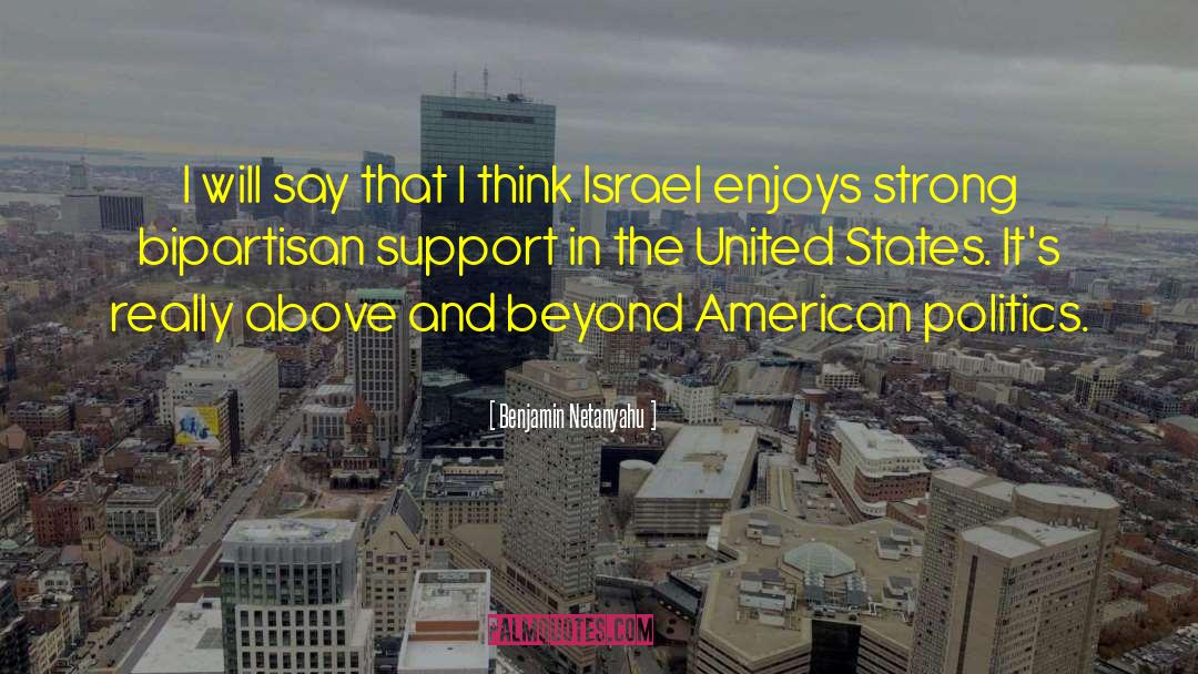 American Politics quotes by Benjamin Netanyahu