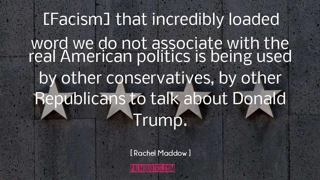 American Politics quotes by Rachel Maddow