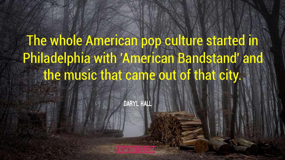 American Pop Culture quotes by Daryl Hall