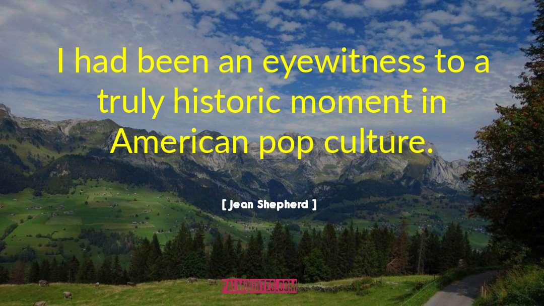 American Pop Culture quotes by Jean Shepherd