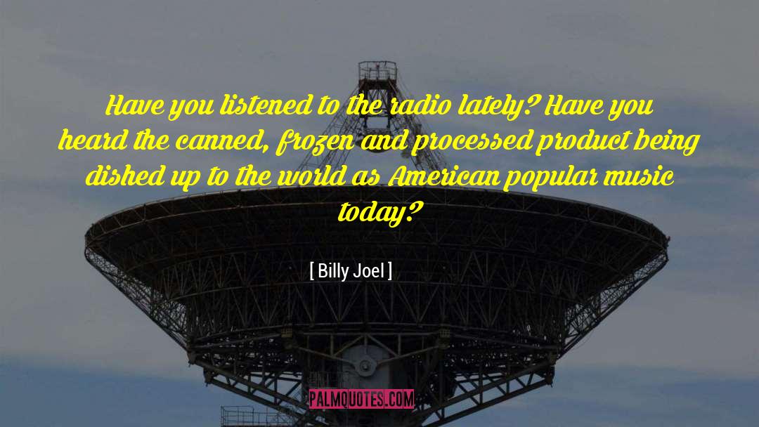 American Popular Culture quotes by Billy Joel