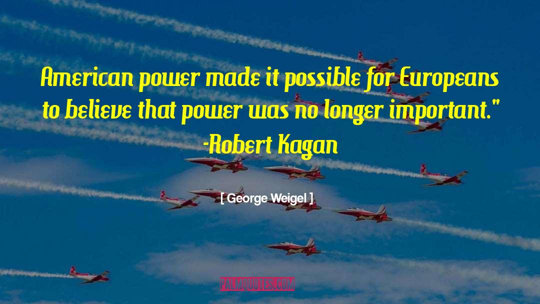 American Power quotes by George Weigel