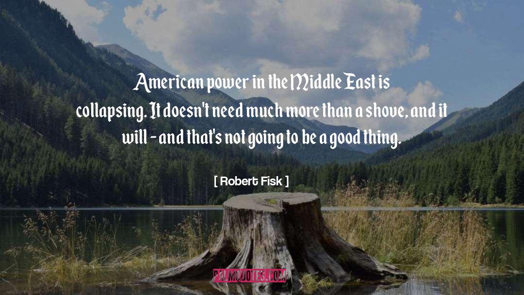 American Power quotes by Robert Fisk