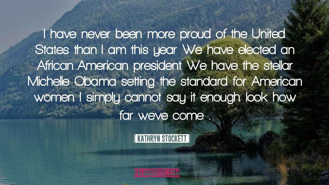 American President quotes by Kathryn Stockett