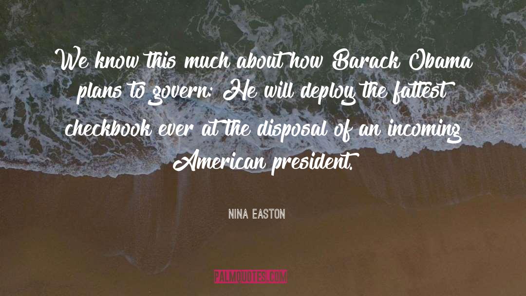 American President quotes by Nina Easton