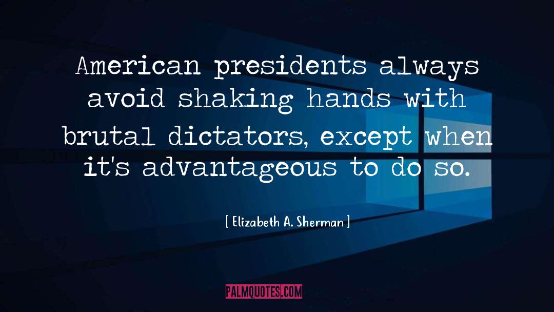 American President quotes by Elizabeth A. Sherman