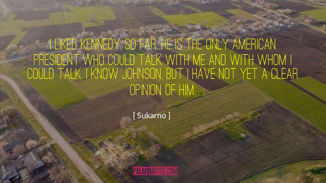 American President quotes by Sukarno