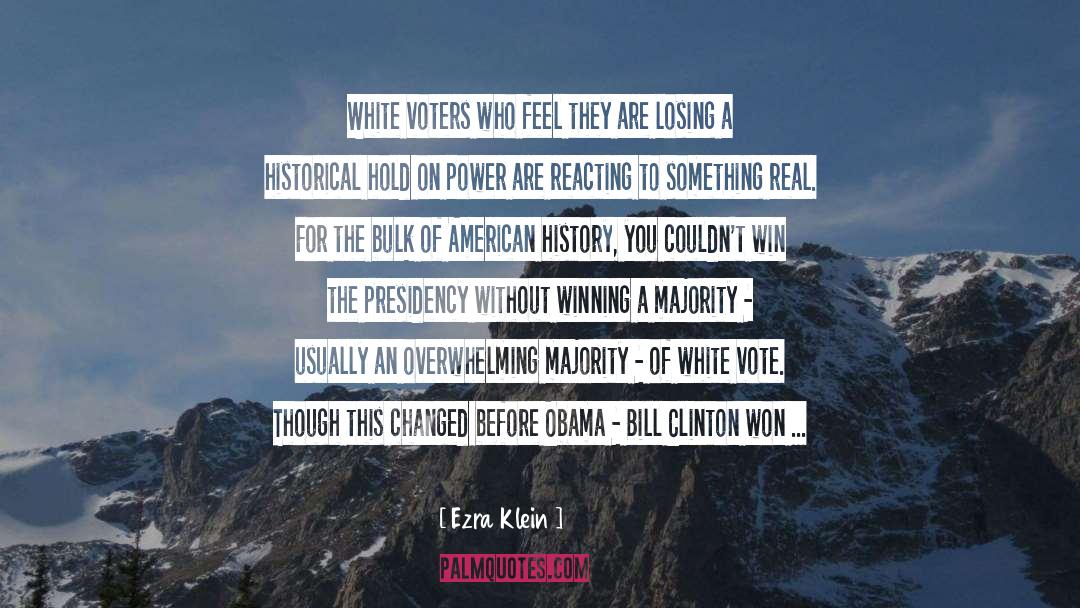 American President quotes by Ezra Klein