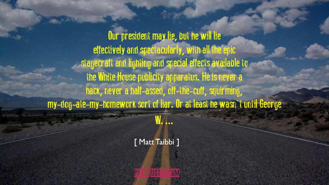 American President quotes by Matt Taibbi