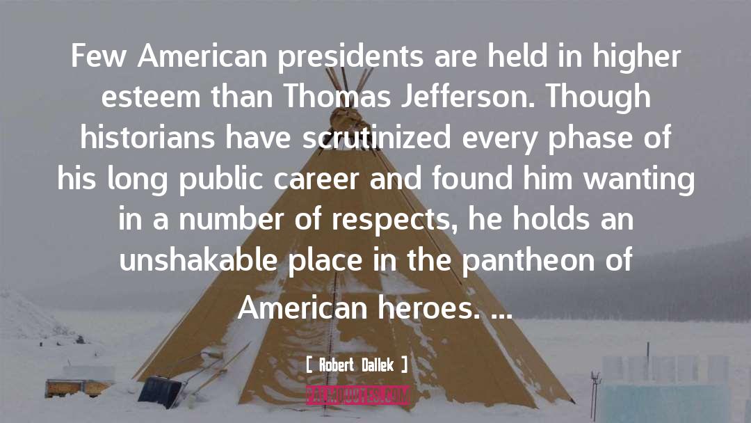 American Presidents quotes by Robert Dallek