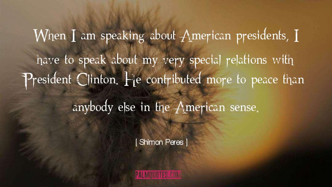 American Presidents quotes by Shimon Peres