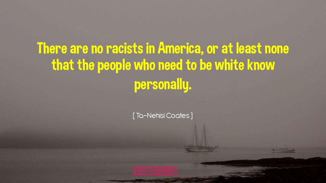 American Race Relations quotes by Ta-Nehisi Coates