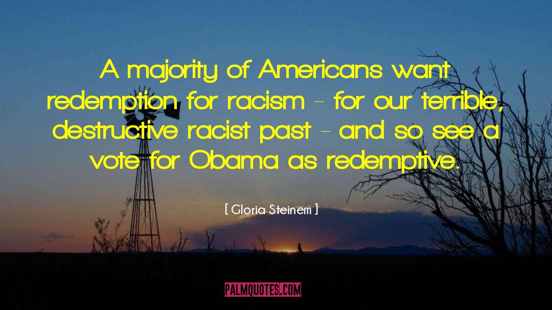 American Racism quotes by Gloria Steinem