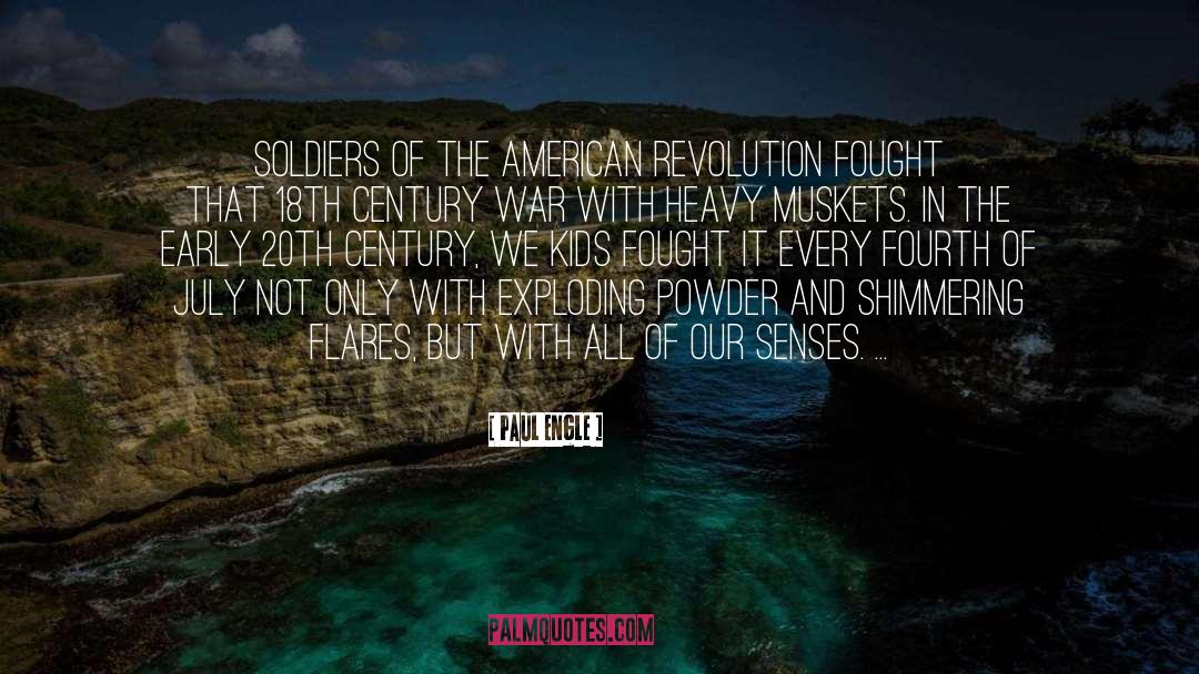 American Revolution quotes by Paul Engle