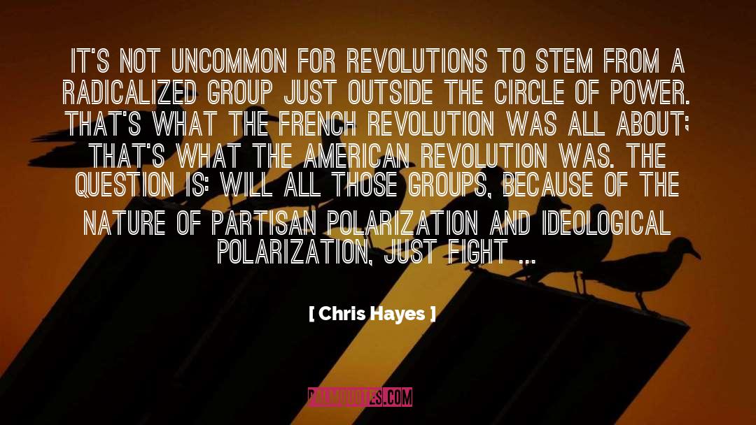 American Revolution quotes by Chris Hayes