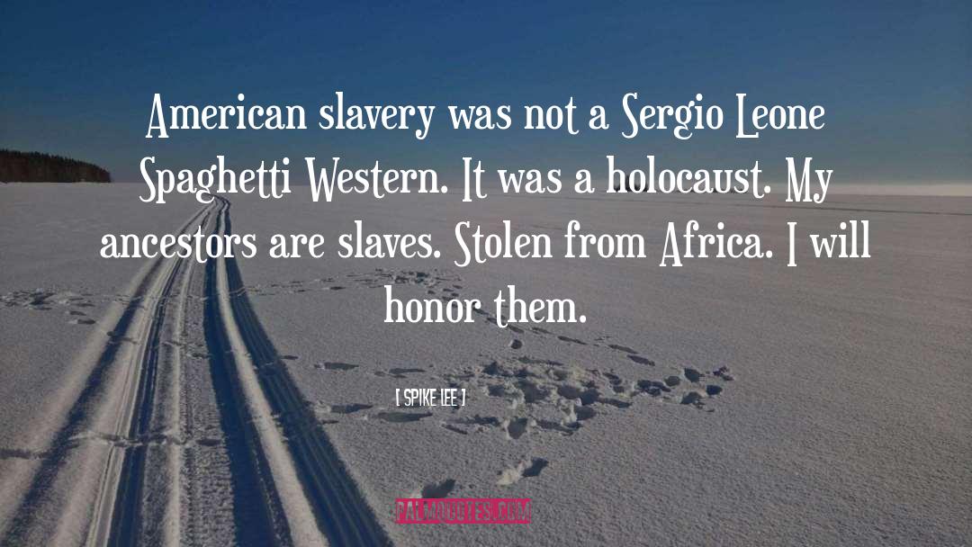 American Slavery quotes by Spike Lee