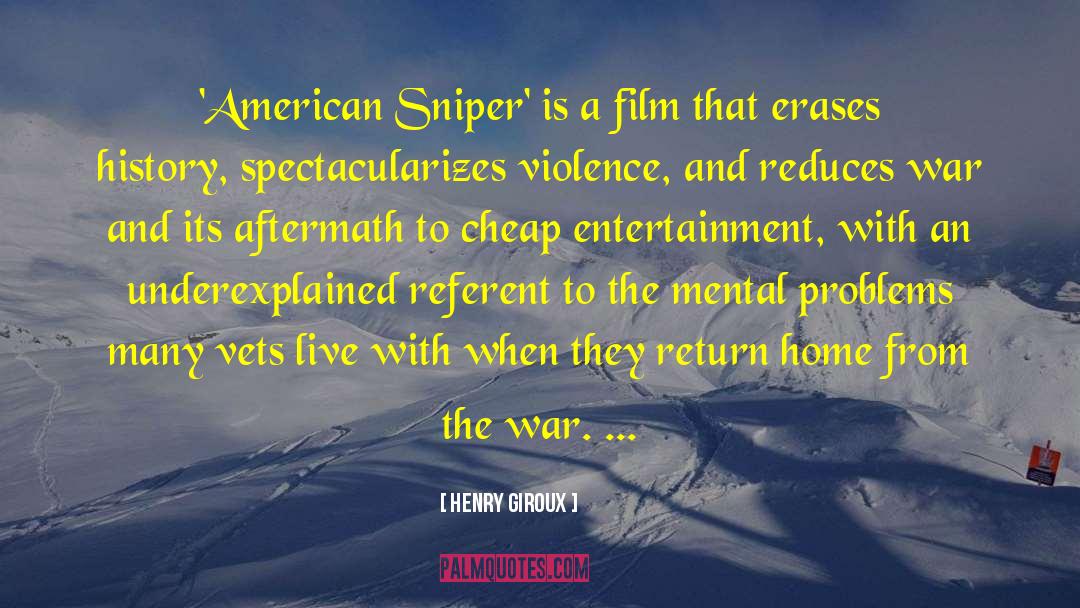 American Sniper Famous quotes by Henry Giroux