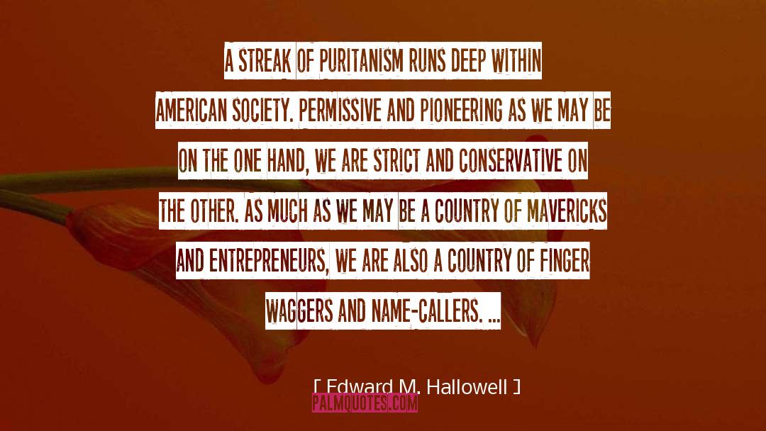 American Society quotes by Edward M. Hallowell