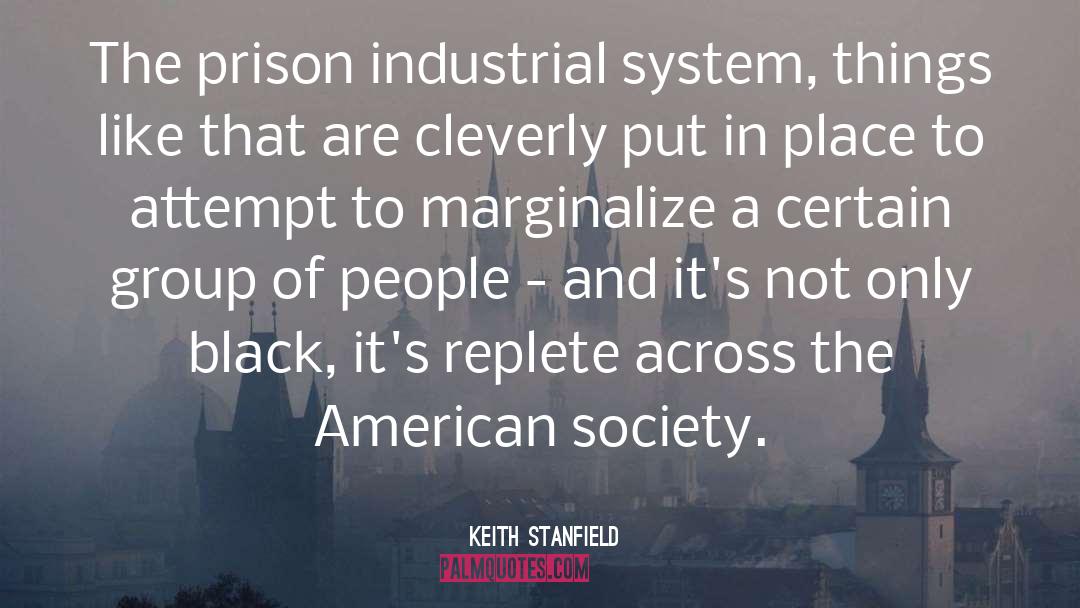 American Society quotes by Keith Stanfield